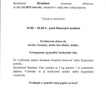 Aktuality / Spoločnosť Brantner Poprad oznamuje občanom, že dňa 03.06.2025 (utorok) sa uskutoční v našej obci výkup papiera a jedlého oleja od 15.50 do 16.20 hod pred obecným úradom. - foto
